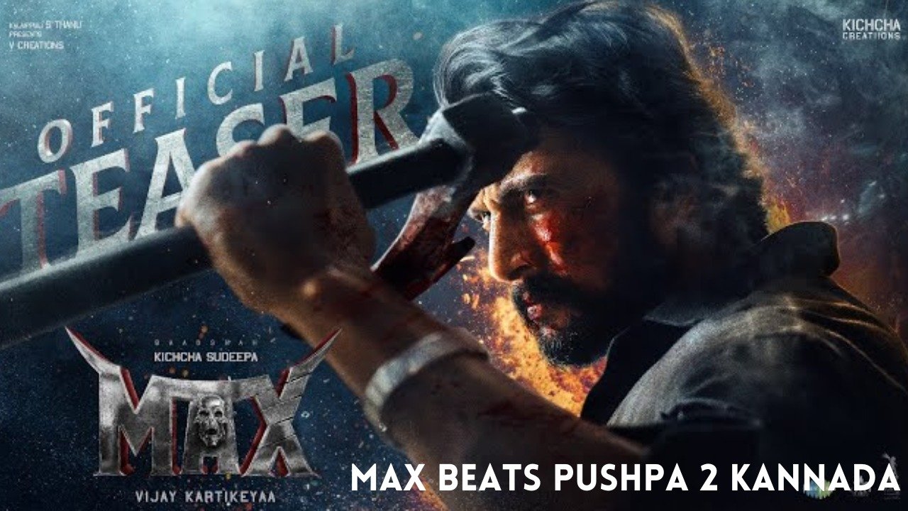 MAX beats Pushpa 2 Kannada